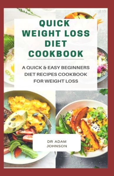 Cover for Adam Johnson · Quick Weight Loss Diet Cookbook (Paperback Book) (2020)