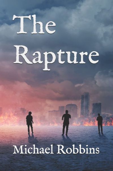 Cover for Michael Eric Robbins · The Rapture (Paperback Book) (2020)