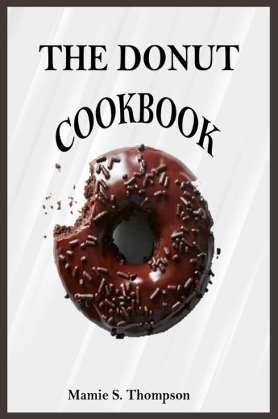 Cover for Mamie S Thompson · The Donut Cookbook (Paperback Book) (2020)