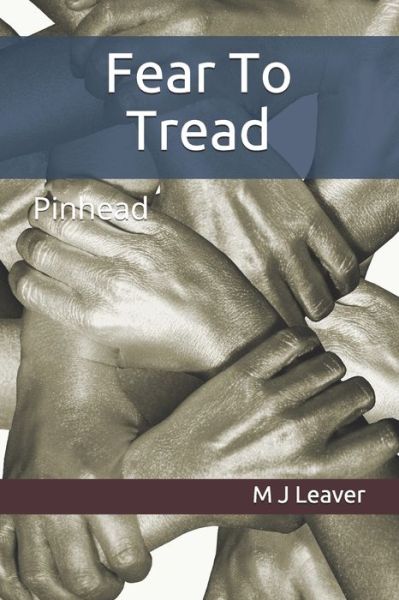 Cover for M J Leaver · Fear To Tread (Paperback Book) (2020)