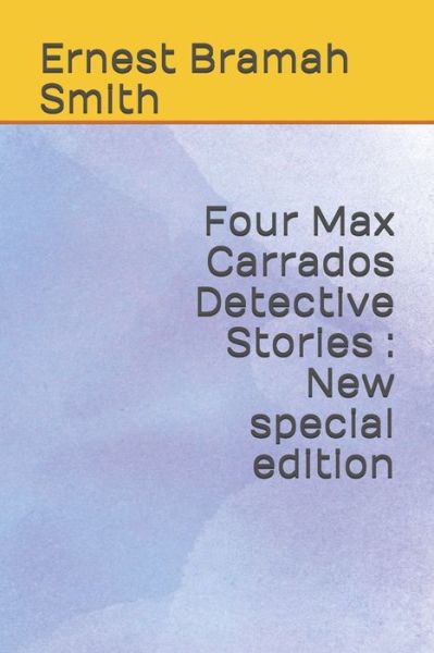 Cover for Ernest Bramah Smith · Four Max Carrados Detective Stories (Paperback Book) (2020)