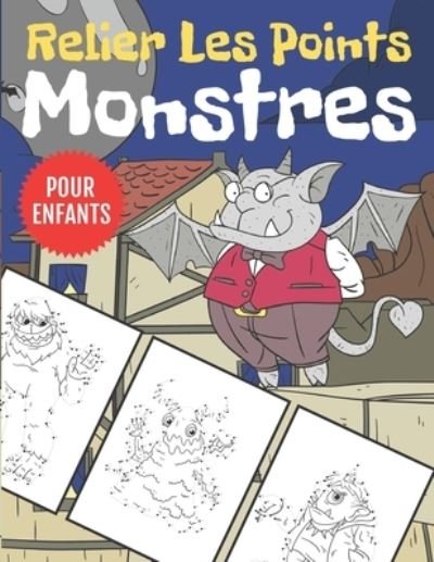 Cover for Nullpixel Press · Monstres Relier Les Points Pour Enfants (Taschenbuch) (2020)