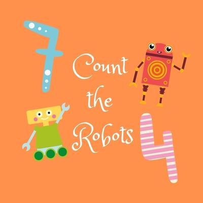 Cover for Wee Wonders · Count the Robots: A Fun Picture Puzzle Book for 2-6 Year Olds (Paperback Bog) (2020)