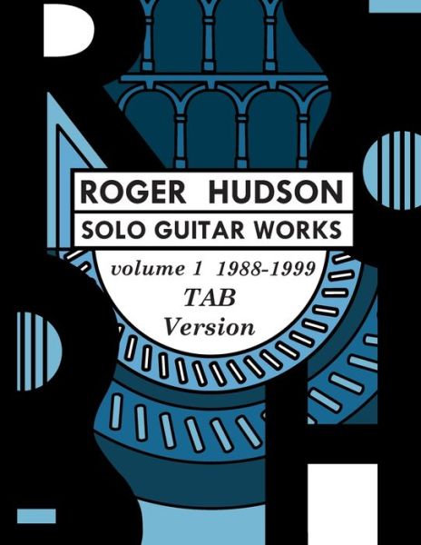 Cover for Roger Hudson · Roger Hudson Solo Guitar Works Vol. 1 TAB VERSION (Paperback Book) (2020)