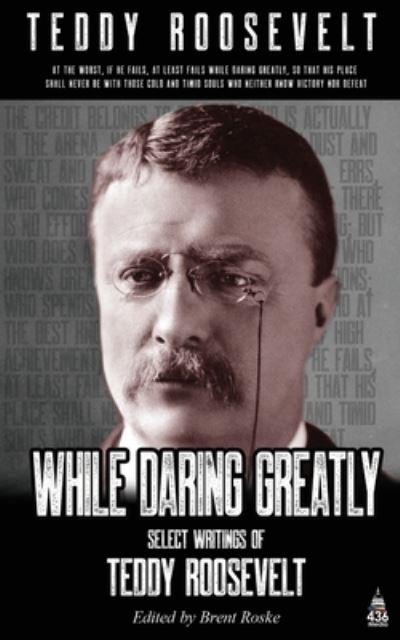 Cover for Theodore Roosevelt · While Daring Greatly (Paperback Book) (2020)