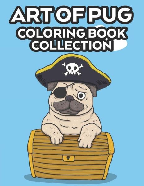 Cover for Jenn Blue Publishing · Art Of Pug Coloring Book Collection (Taschenbuch) (2020)