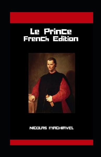 Cover for Nicolas Machiavel · Le Prince Nicolas Machiavel illustree (Paperback Book) (2021)