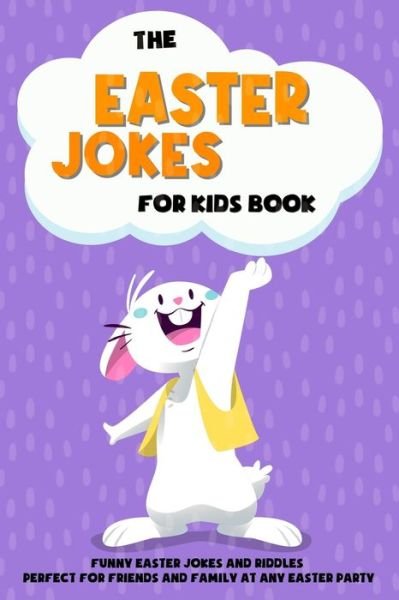 Cover for Panda Publishing · The Easter Jokes for Kids Book: Funny Easter Jokes and Riddles Perfect for Friends and Family At Any Easter Party - Perfect Gift for Children (Paperback Book) (2021)