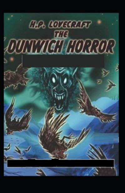 The Dunwich Horror - H P Lovecraft - Livres - Independently Published - 9798722139801 - 15 mars 2021
