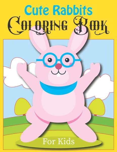 Cover for Rare Bird Books · Cute Rabbits Coloring Book For Kids (Paperback Book) (2021)