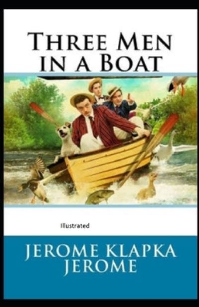 Cover for Jerome Klapka Jerome · Three Men in a Boat Illustrated (Paperback Book) (2021)