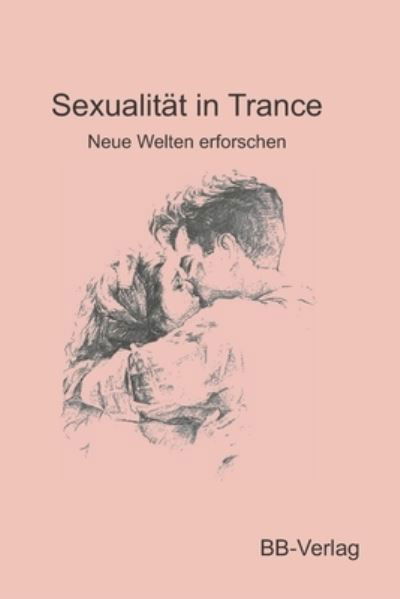Cover for Bernhard Brose · Sexualitat in Trance (Paperback Book) (2021)