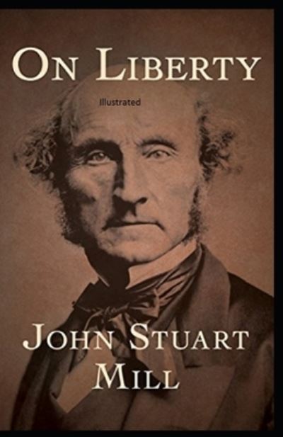 Cover for John Stuart Mill · On Liberty Illustrated (Paperback Book) (2021)