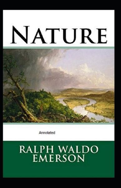 Nature Annotated - Ralph Waldo Emerson - Książki - Independently Published - 9798748049801 - 3 maja 2021