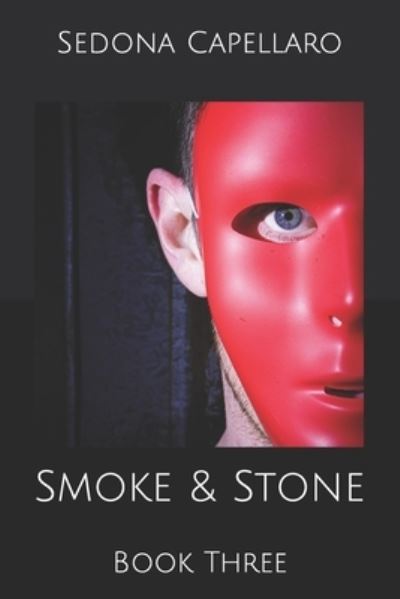 Cover for Sedona Capellaro · Smoke &amp; Stone: Book Three (Paperback Book) (2022)