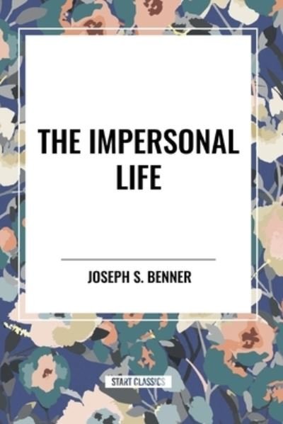 Cover for Joseph S Benner · The Impersonal Life (Paperback Book) (2024)