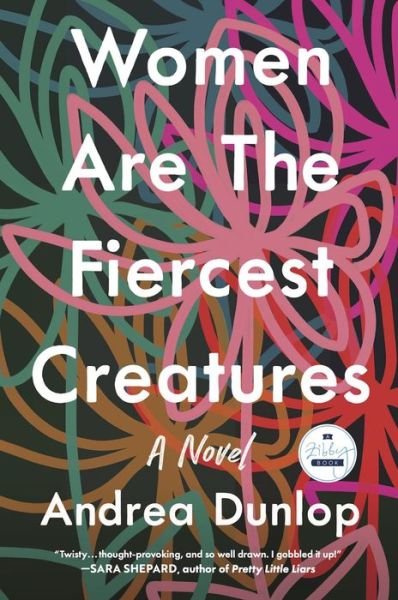 Cover for Andrea Dunlop · Women Are the Fiercest Creatures (Book) (2023)