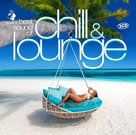 Cover for Best Sound of Chill &amp; Lounge · Best Sound Of Chill &amp; Lounge (CD) (2021)
