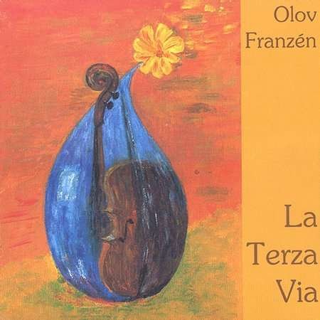 Cover for Olov Franzen · Terza Via: Music for Solo Cello (CD) (2003)