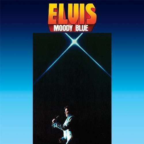 Moody Blue - Elvis Presley - Music - FRIDAY MUSIC - 0829421242802 - May 14, 2013