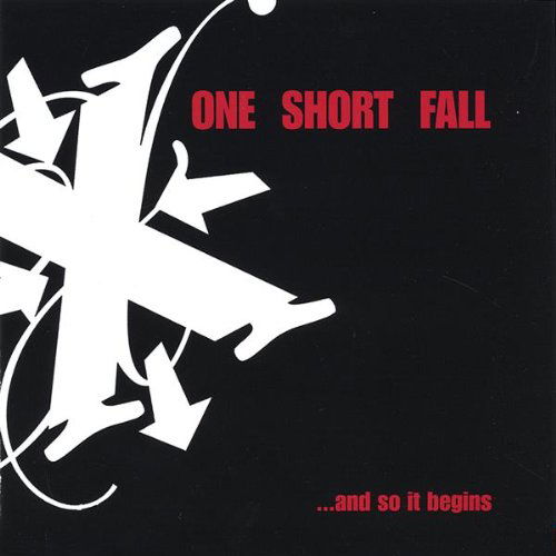 Cover for One Short Fall · And So It Begins (CD) (2005)