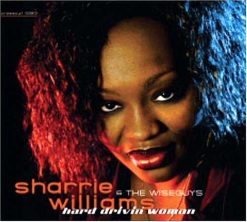 Hard Drivin' Woman - Williams, Sharrie & Wiseg - Music - CROSSCUT - 4014924110802 - July 5, 2004