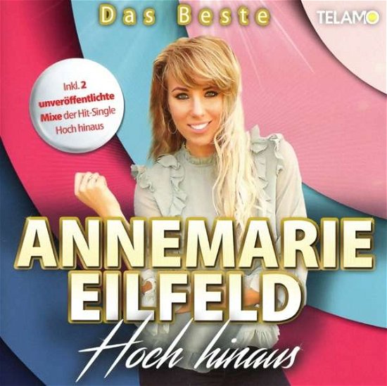 Cover for Annemarie Eilfeld · Hoch Hinaus Das Beste (CD) (2017)
