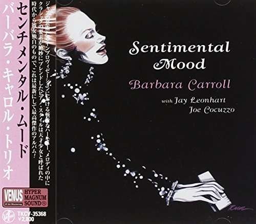Sentimental Mood - Barbara Carroll Trio - Musik - VENUS RECORDS INC. - 4571292518802 - 15. Februar 2017