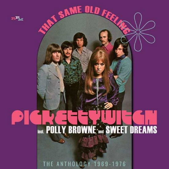 That Same Old Feeling: The Anthology 1969 1976 - Pickettywitch Incl. Polly Brown & Sweet Dreams - Musik - RPM - 5013929599802 - 23. September 2016