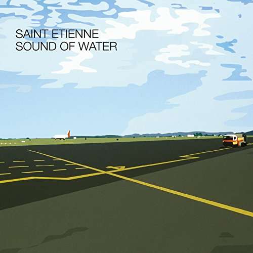 Sound Of Water - Saint Etienne - Musik - HEAVENLY REC. - 5414939960802 - 9. november 2017