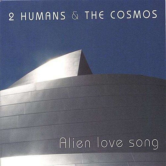 Alien Love Song - 2 Humans - Musikk - CD Baby - 7640110939802 - 1. mars 2006