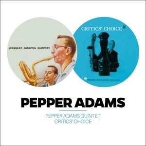 Pepper Adams Quintet + Critics' Choice + 1 Bonus Track - Pepper Adams - Musik - AMV11 (IMPORT) - 8436539312802 - 8. april 2016