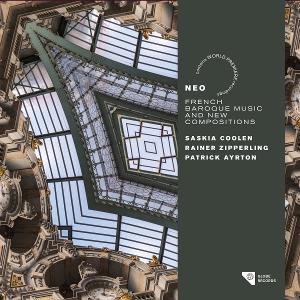 Saskia | Rainer Zipperling | Patrick Ayrton Coolen · NEO: French Baroque Music and New Compositions (CD) (2025)