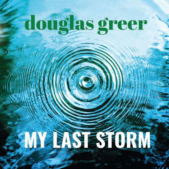 My Last Storm - Greer Douglas - Music - Continental - 8713762011802 - December 11, 2020