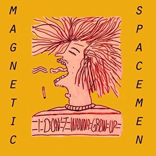 Cover for Magnetic Spacemen · I Don\\'t Wanna Grow Up (CD) (2016)