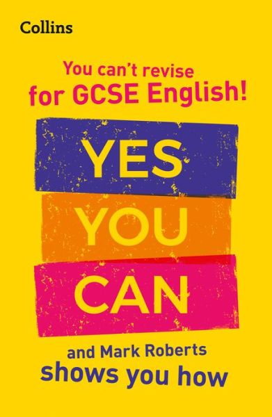 Cover for Mark Roberts · You can’t revise for GCSE 9-1 English! Yes you can, and Mark Roberts shows you how: Ideal for the 2025 and 2026 Exams - Collins GCSE Grade 9-1 Revision (Paperback Book) (2020)