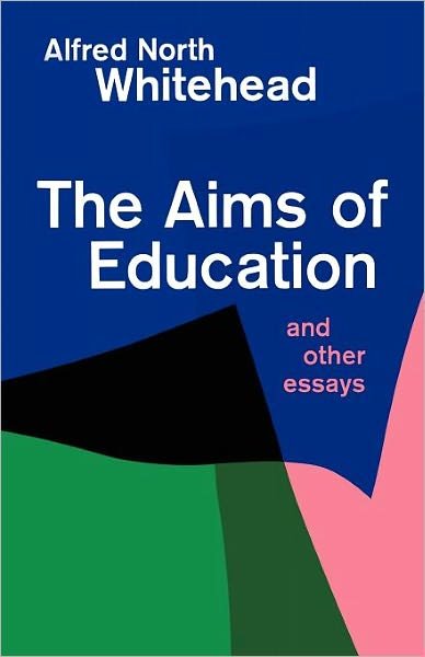 Cover for Alfred North Whitehead · The Aims of Education and Other Essays (Paperback Book) [Reissue edition] (1967)