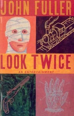 Cover for John Fuller · Look Twice: An Entertainment (Paperback Book) (1992)