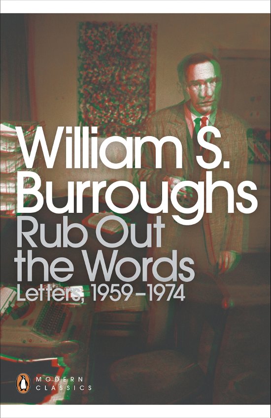Cover for William S. Burroughs · Rub Out the Words: Letters 1959-1974 - Penguin Modern Classics (Paperback Book) (2013)