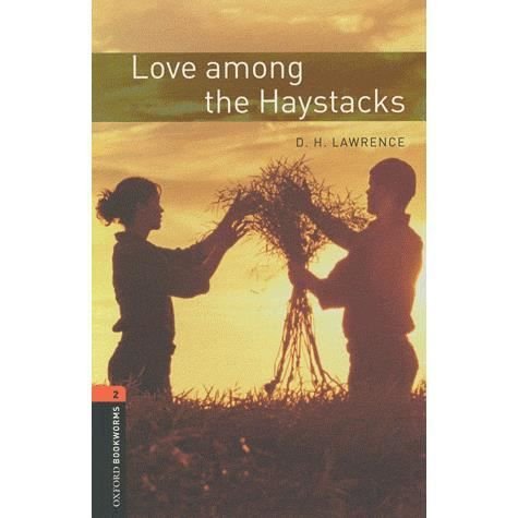Cover for Lawrence · Oxford Bookworms Library: Level 2:: Love among the Haystacks - Oxford Bookworms ELT (Taschenbuch) (2007)