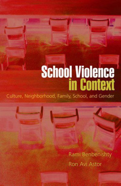 Cover for Benbenishty, Rami (Professor of Social Work, Professor of Social Work, Hebrew University of Jerusalem) · School Violence in Context: Culture, Neighborhood, Family, School, and Gender (Innbunden bok) (2005)