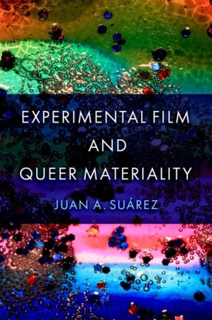 Cover for Suarez, Juan A. (Professor of American Studies, Professor of American Studies, University of Murcia) · Experimental Film and Queer Materiality (Paperback Book) (2024)