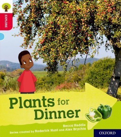 Cover for Becca Heddle · Oxford Reading Tree Explore with Biff, Chip and Kipper: Oxford Level 4: Plants for Dinner - Oxford Reading Tree Explore with Biff, Chip and Kipper (Paperback Book) (2018)