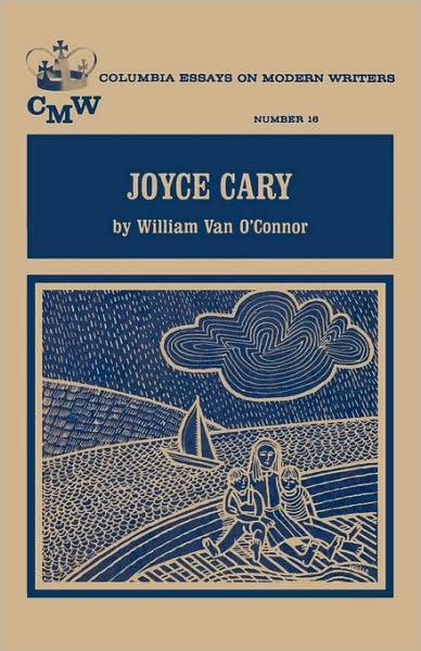 Joyce Cary - William Van O'Connor - Libros - Columbia University Press - 9780231026802 - 22 de abril de 1966