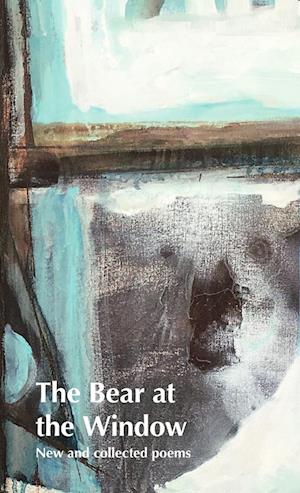 Cover for Geoff Mead · Bear at the Window (Book) (2018)