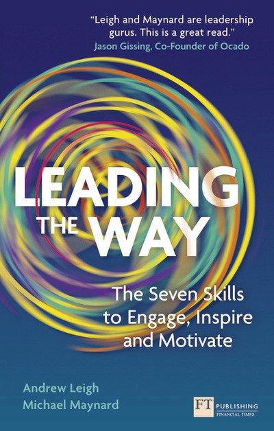 Cover for Andrew Leigh · Leading the Way: The Seven Skills to Engage, Inspire and Motivate - Financial Times Series (Paperback Book) (2012)