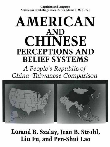 Cover for L. Fu · American and Chinese Perceptions and Belief Systems: A People's Republic of China-Taiwanese Comparison - Cognition and Language: A Series in Psycholinguistics (Paperback Book) [1994 edition] (1994)