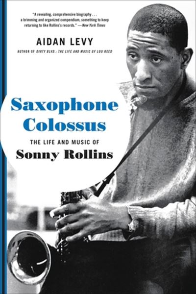 Cover for Aidan Levy · Saxophone Colossus: The Life and Music of Sonny Rollins (Paperback Book) (2023)