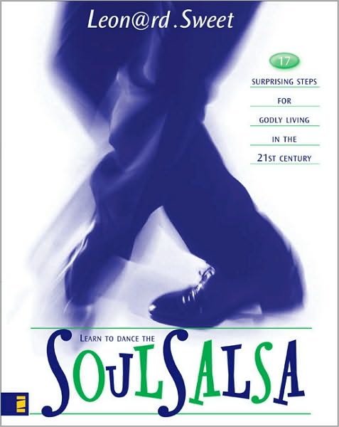 Cover for Leonard I. Sweet · Soulsalsa: 17 Surprising Steps for Godly Living in the 21st Century (Paperback Book) (2002)