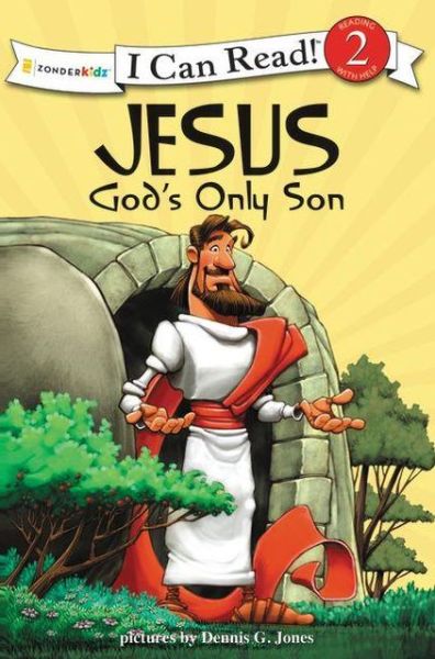 Cover for Dennis G Jones · Jesus, God's Only Son: Biblical Values, Level 2 - I Can Read! / Dennis Jones Series (Paperback Book) (2010)